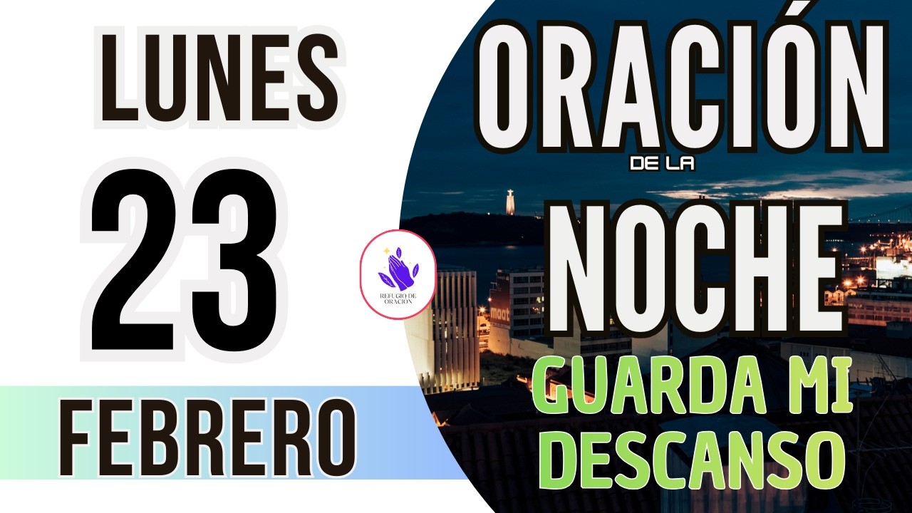 🌙Oración de la Noche de Hoy Lunes 23 de Febrero 2026