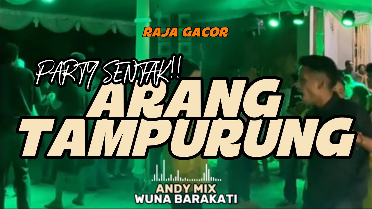 PARTY SENTAK🔥DJ ARANG TAMPURUNG TERBARU🔥(BASSGANGGA) ANDY MIX