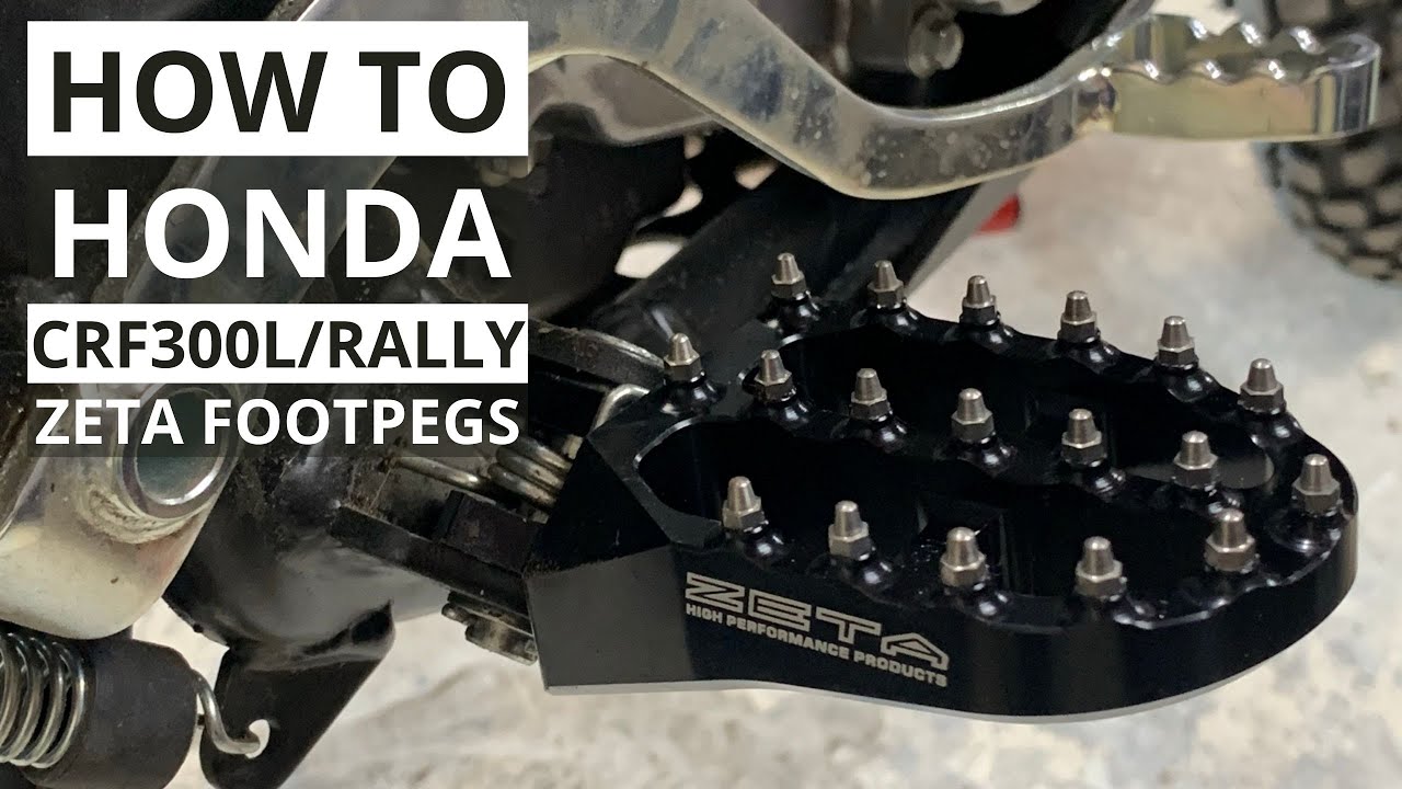 How To: Honda CRF300L/Rally Zeta Footpegs
