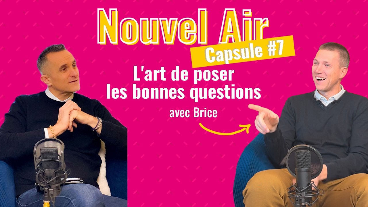 Capsule #7 - L'art de poser les bonnes questions avec Brice