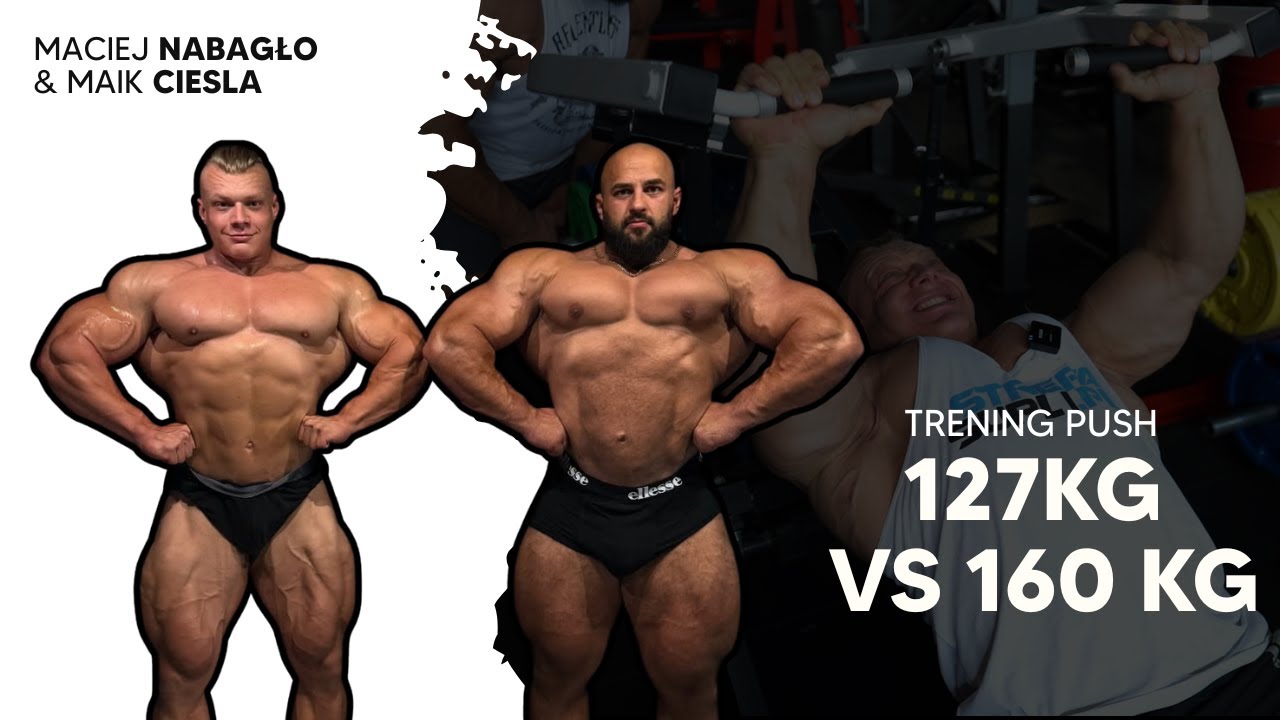 127 VS 160 KG | Trening PUSH | Maciej Nabagło & Maik Ciesla