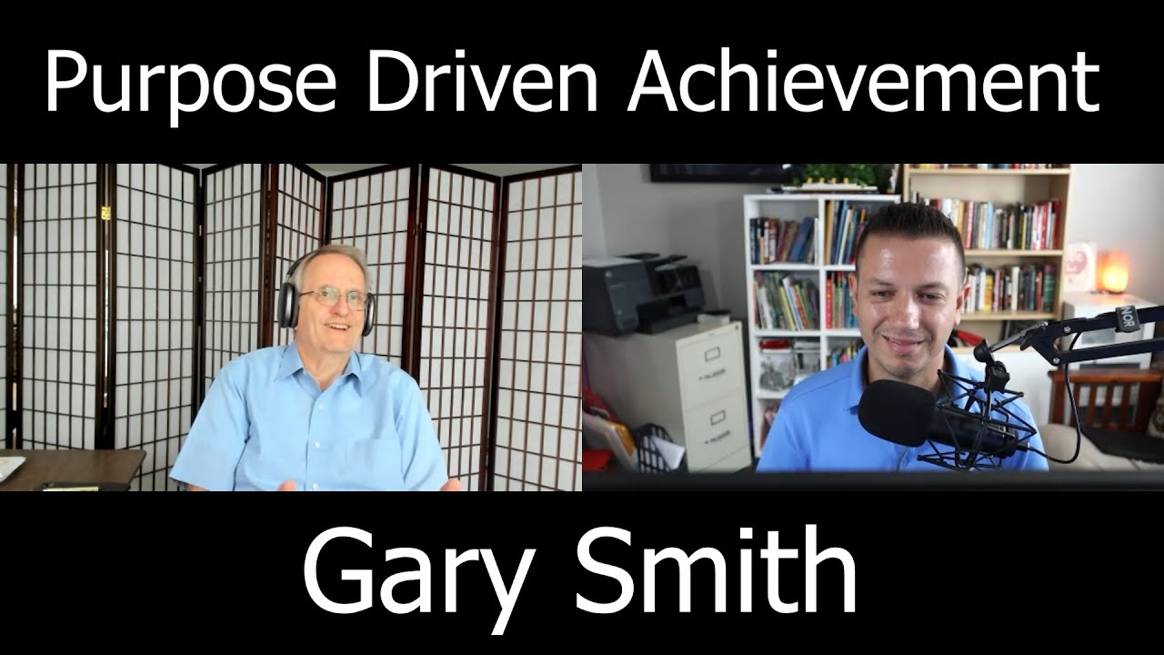 Purpose Driven Achievement | Interview with Gary Smith