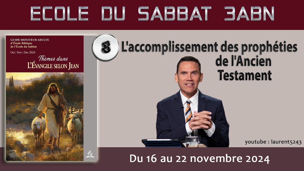 Ecole du Sabbat 2024-4EME TRIMESTRE-08 L'accomplissement des prophéties de l'Ancien Testament