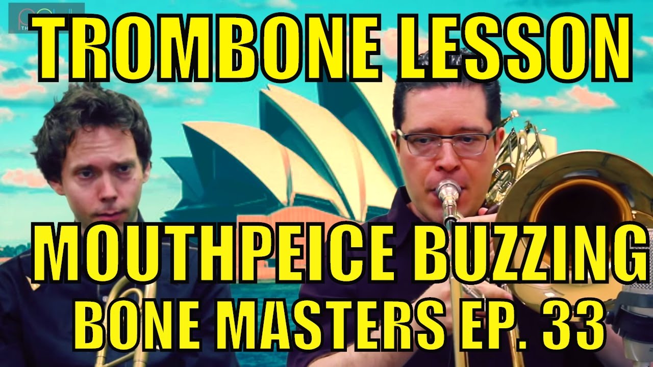 Trombone Lessons: Mouthpiece Buzzing - Bone Masters: Ep 33 - Craig Gosnell - Sight Reading