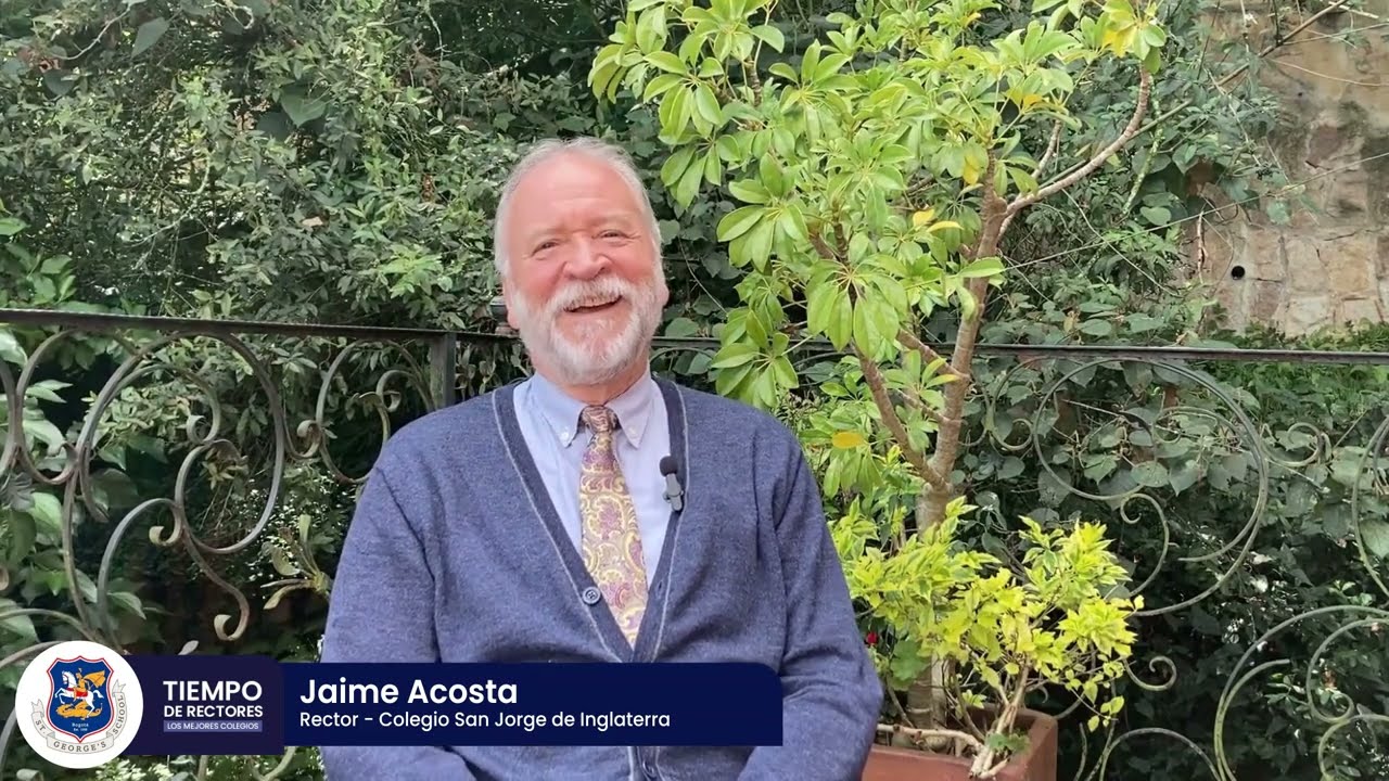 Tiempo de Rectores Ep. 7 - Jaime Acosta - Rector Colegio San Jorge de Inglaterra