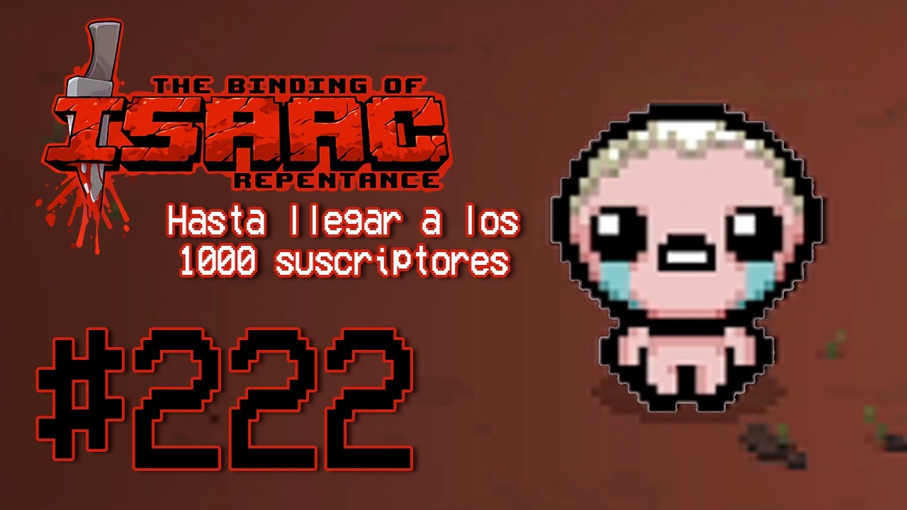 Jugando The Binding of Isaac todos los días hasta llegar a 1000 suscriptores - Día 222