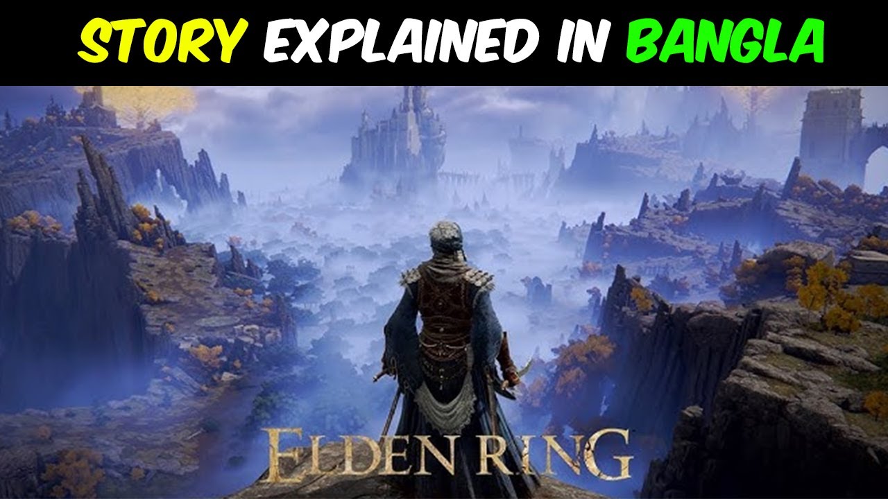 Elden Ring Story Explained in Bangla | The Lore of Elden Ring