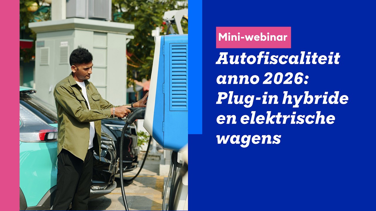 Autofiscaliteit anno 2026: Plug-in hybride en elektrische wagens