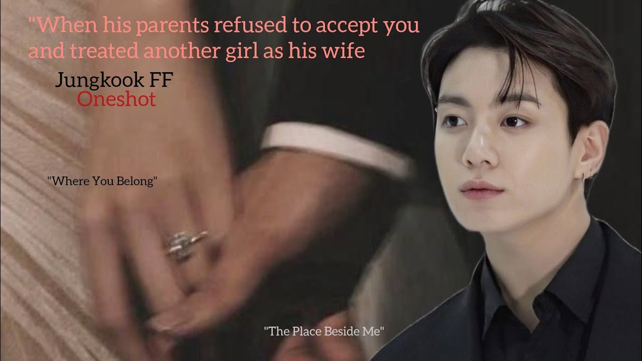When his parents refused to accept you and treated another girl as his wife. #jungkookff 