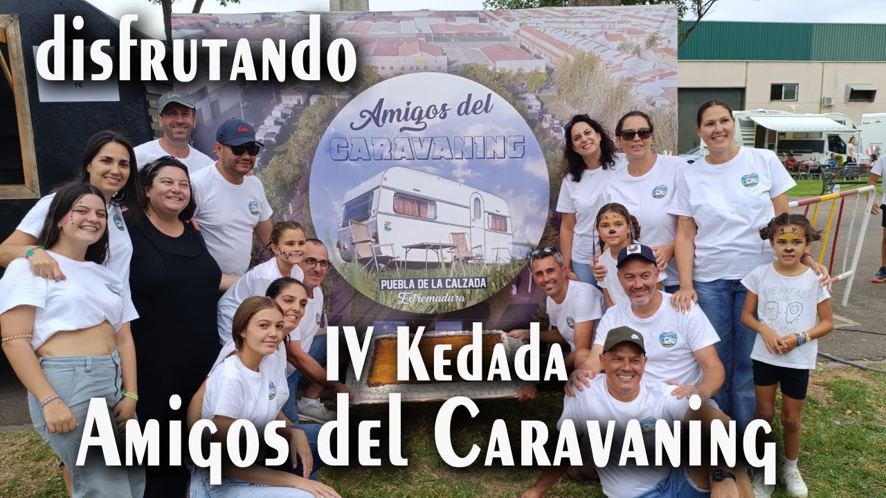 IV KEDADA AMIGOS DEL CARAVANING - PUEBLA DE LA CALZADA (BADAJOZ)