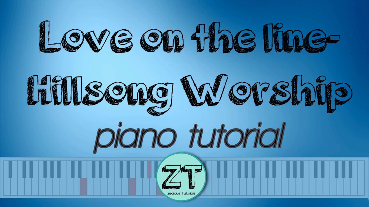 Love on the Line- Hillsong Worship Piano Tutorial