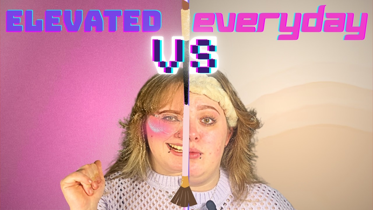 Everyday vs Elevated Makeup
