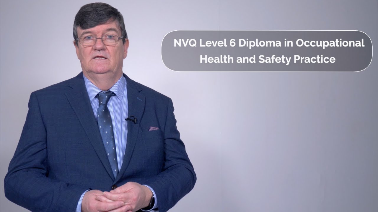 Level 6 NVQ Diploma in Occupational Health and Safety Practice