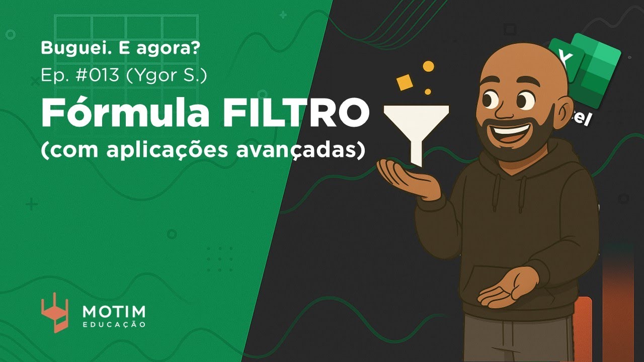 Fórmula FILTRO no Excel: do Zero ao Avançado (Ygor S.) | BUGUEI. E AGORA?! #013