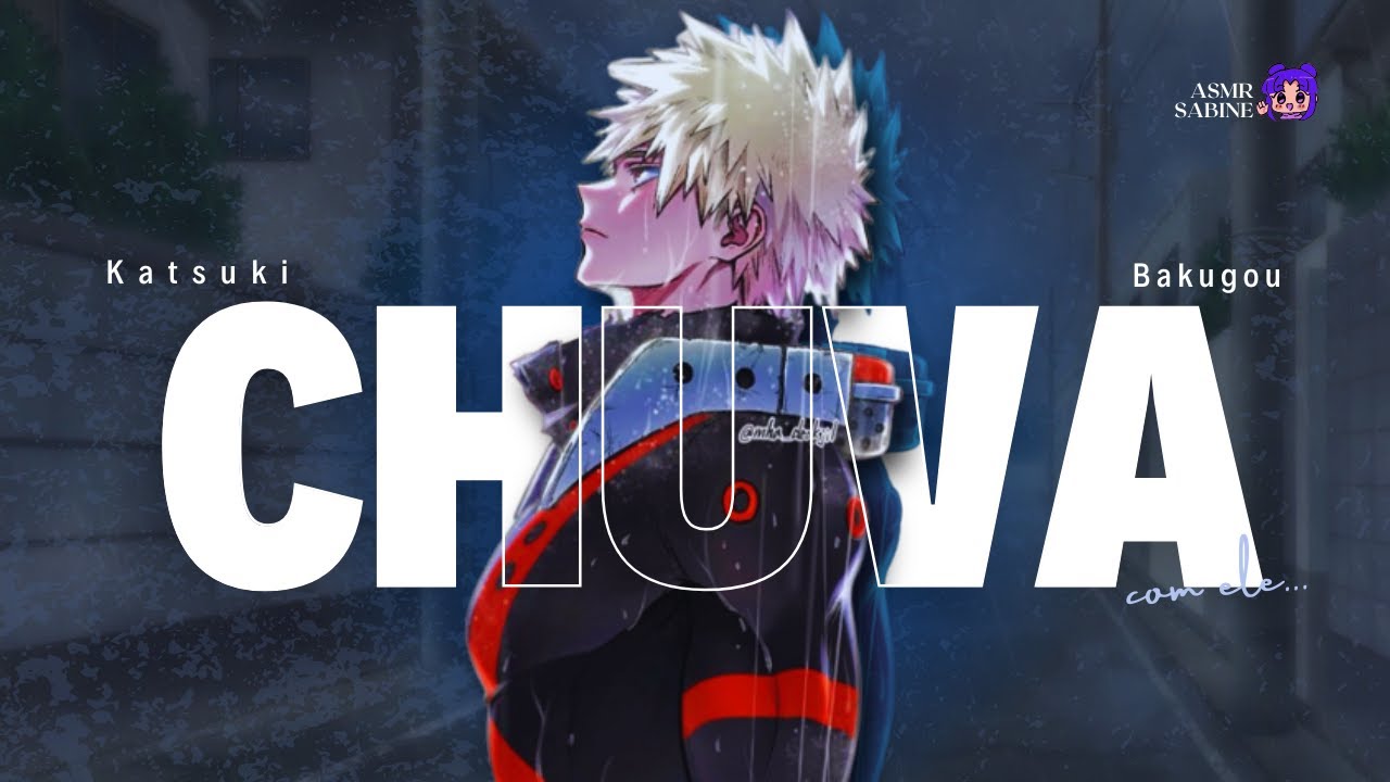 [ASMR] Na chuva com Bakugou| ASMR BAKUGOU KATSUKI