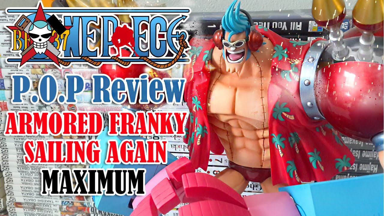 รีวิวจัดเต็ม - Review P.O.P Armored Franky Sailing Again Maximum