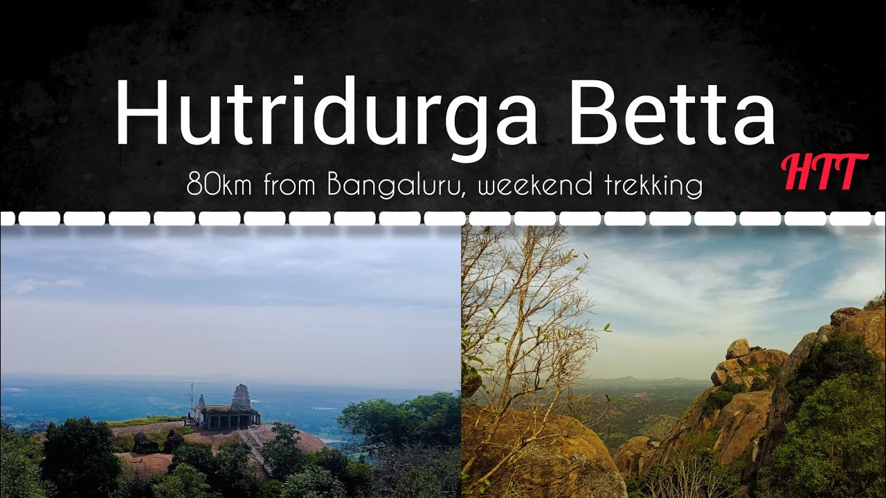 Hutridurga Trek - Uttari Betta | Best Bangaluru trekking Place | One day trip