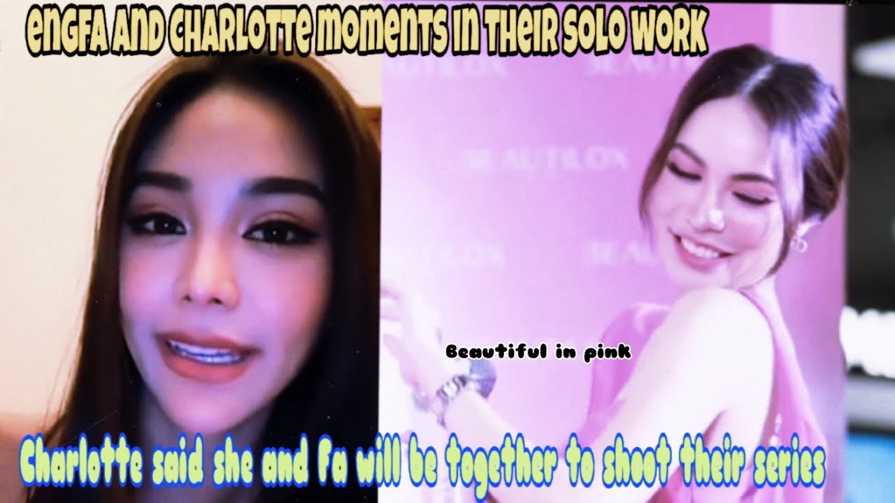 {Englot}|Charlotte said she and Fa will be together to shoot their series 🤭