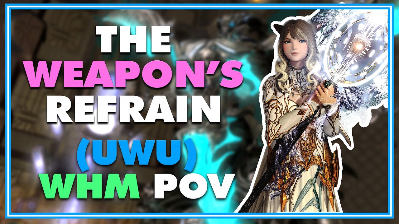 FFXIV - The Weapon's Refrain (UWU) - WHM PoV