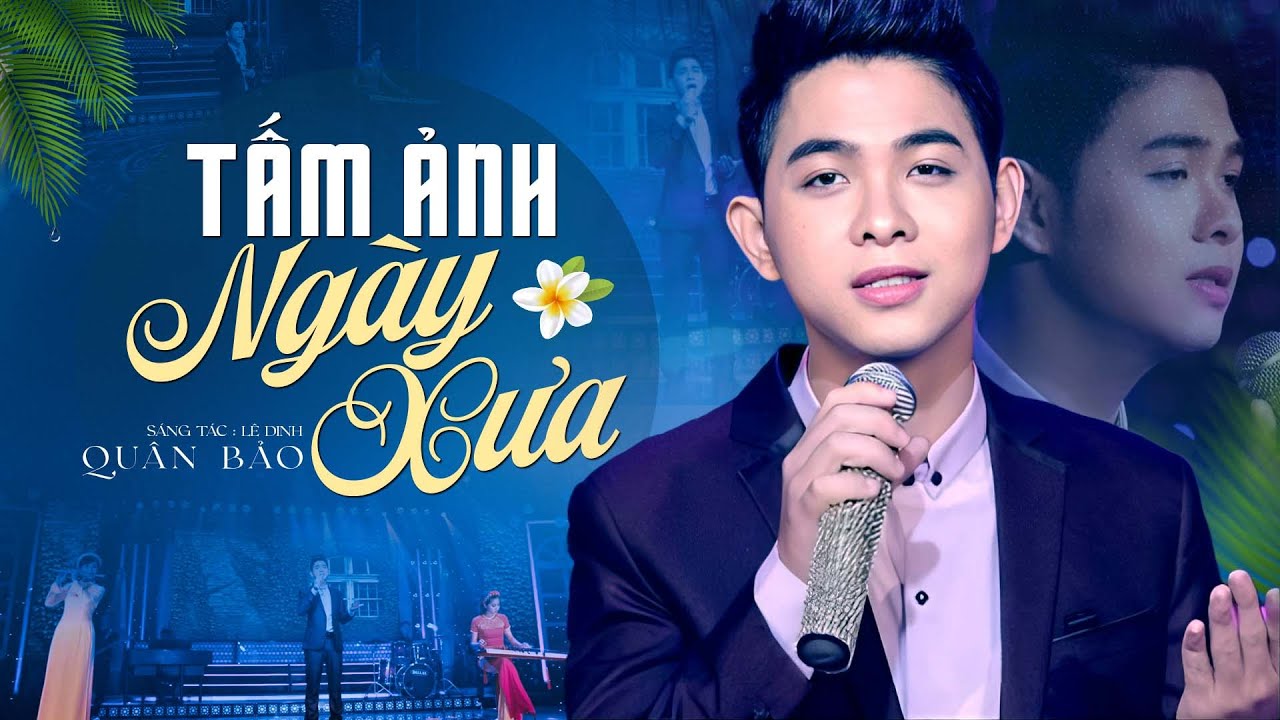 Tấm Ảnh Ng&agrave;y Xưa - Qu&acirc;n Bảo | Giọng Ca Ngọt Lịm Say Đắm L&ograve;ng Người