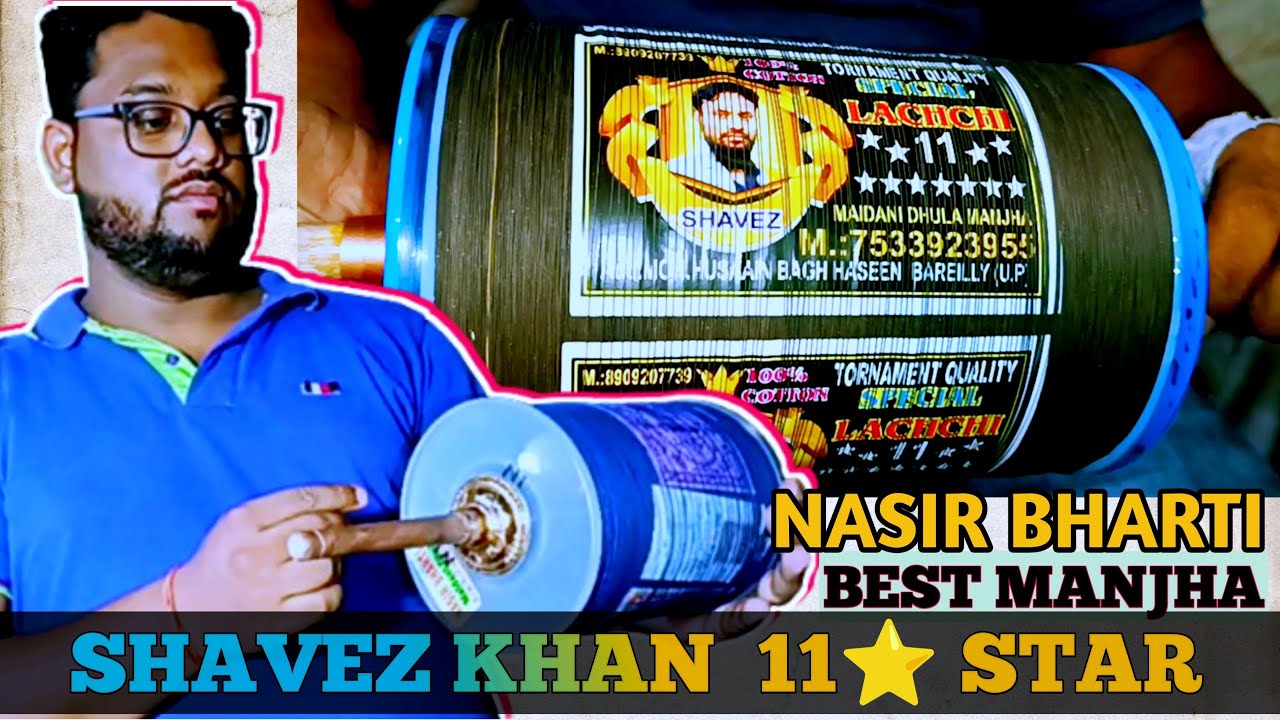 Nasir Bharati manjha | shavez khan 11 star manjha #bestmanjhaforkite #kitecutting #akgkite