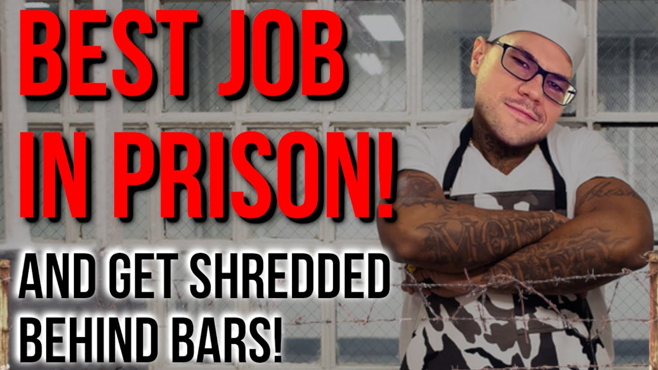 The Best Job in Prison (The Secret to Getting Jacked Inside)