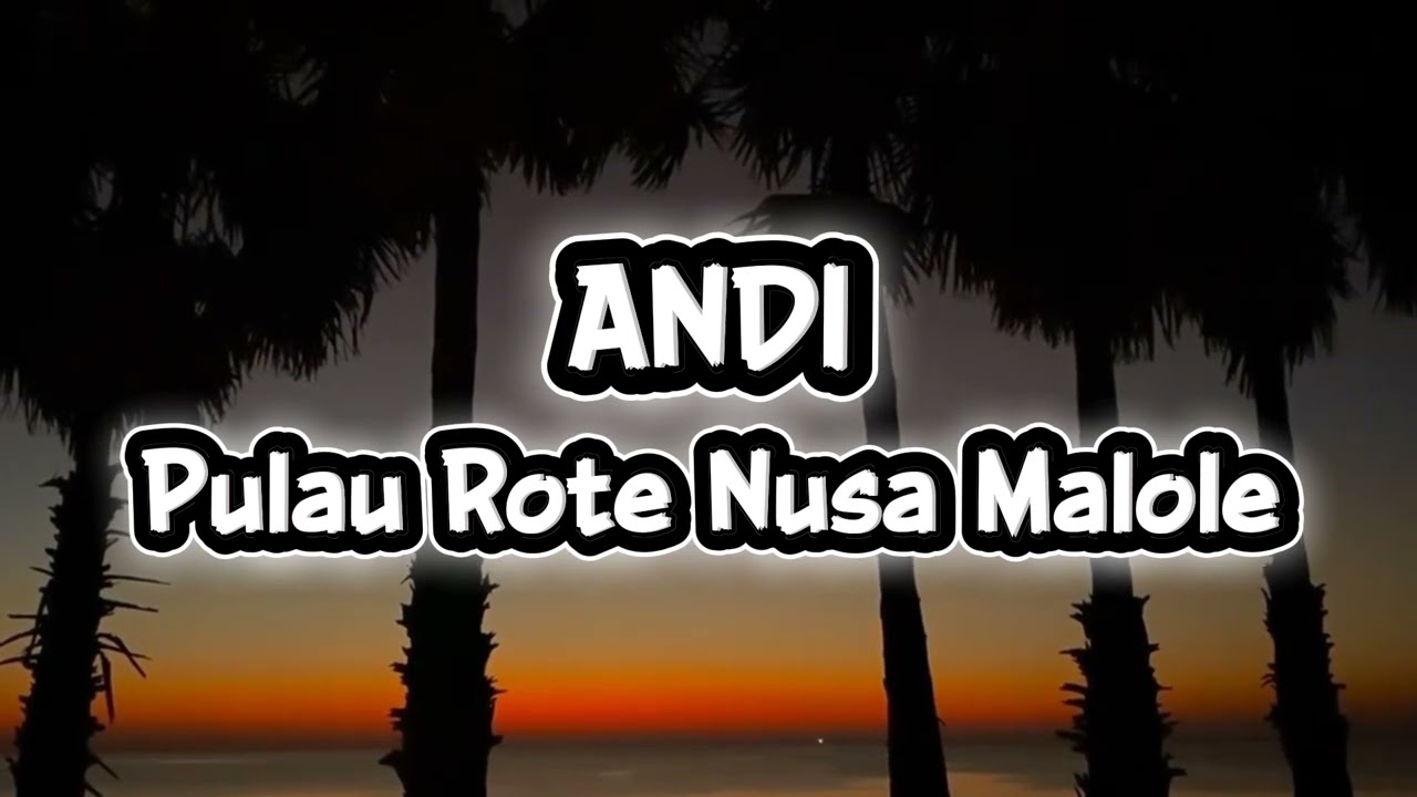 ANDI - PULAU ROTE NUSA MALOLE