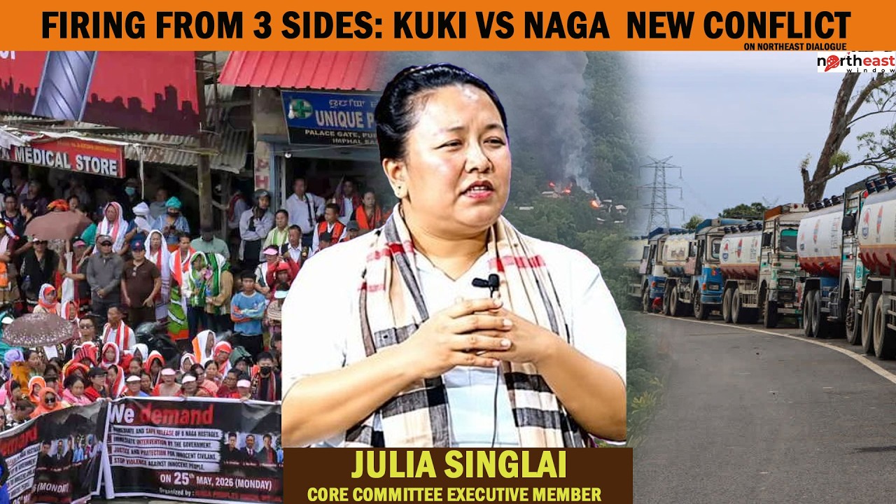JULIA SINGLAI CORE COMMITTEE EXECUTIVE MEMBER : FIRING FROM 3 SIDES: KUKI VS NAGA  NEW CONFLICT ||