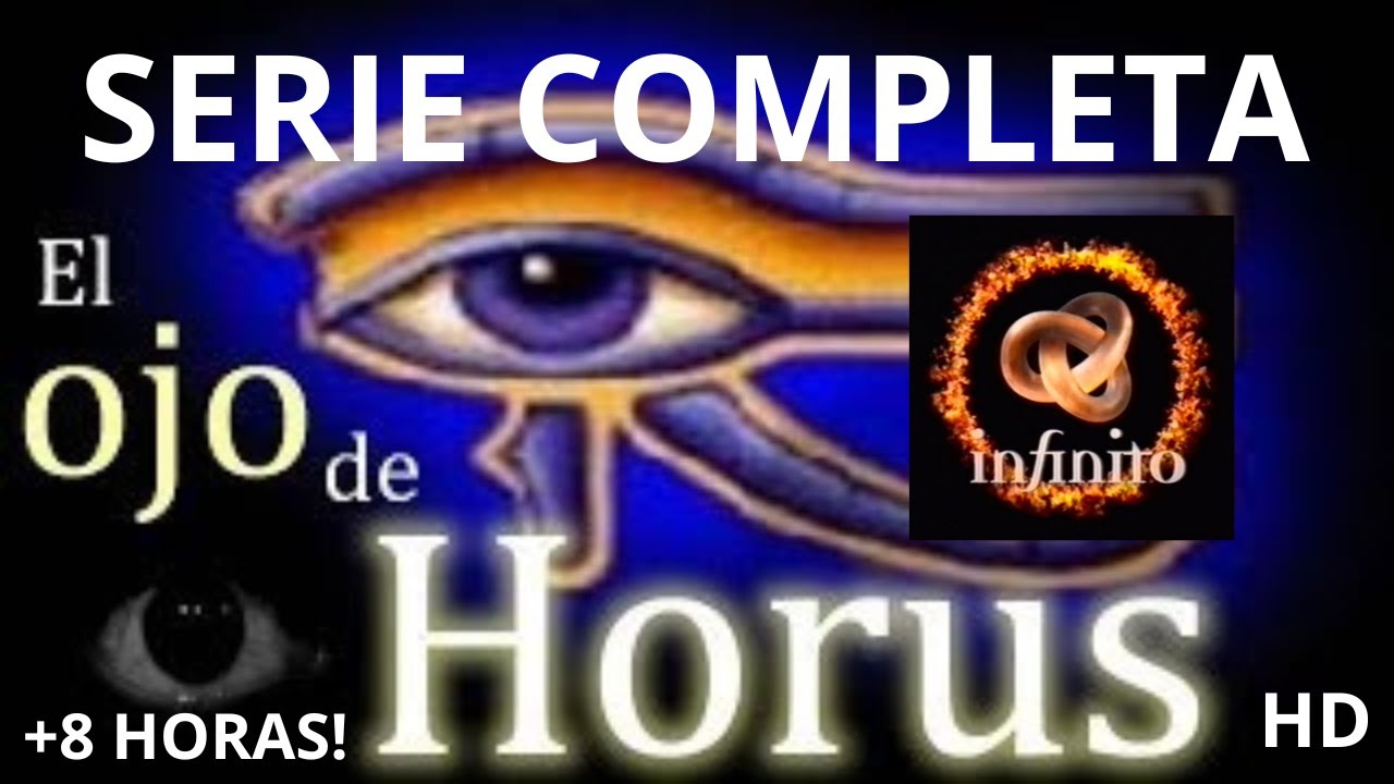 El Ojo de Horus - Canal Infinito - Serie completa Remasterizada - HD - (+8 HRS) #lostmedia