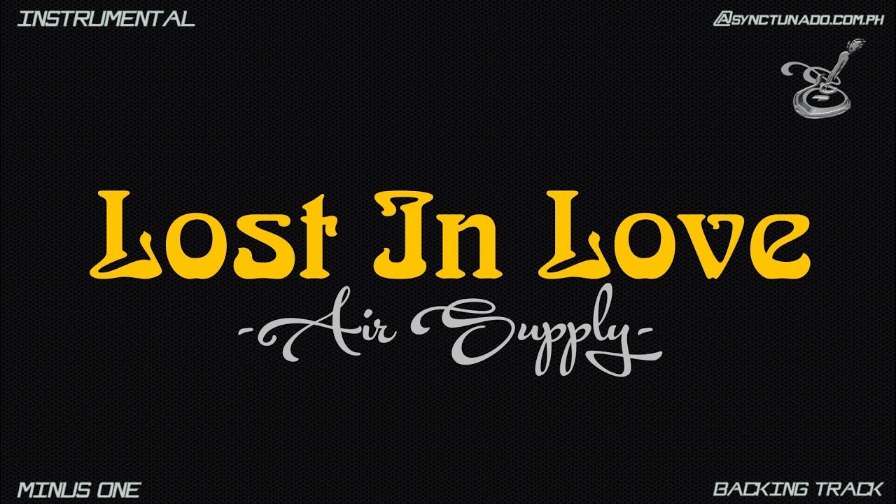 LOST IN LOVE [ AIR SUPPLY ] INSTRUMENTAL | MINUS ONE
