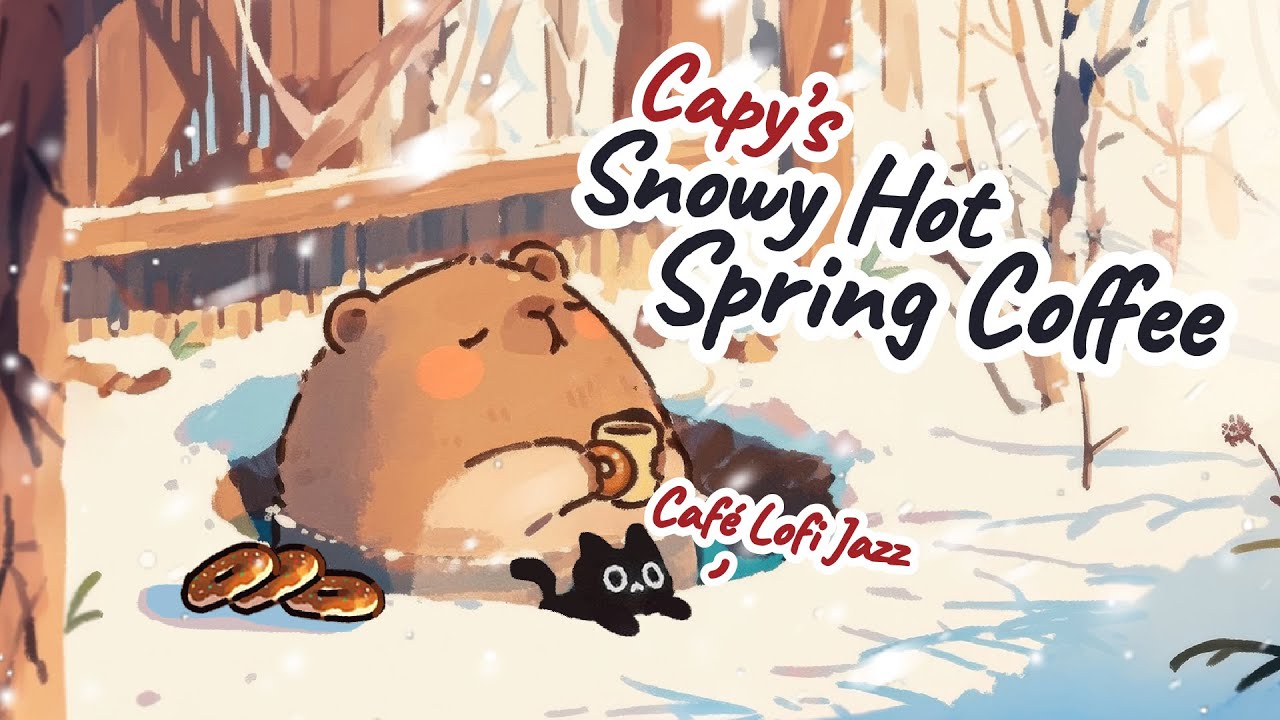 Capy's Snowy Hot Spring Coffee ☕ | Caf&eacute; Lofi Jazz for a Cozy Winter Day