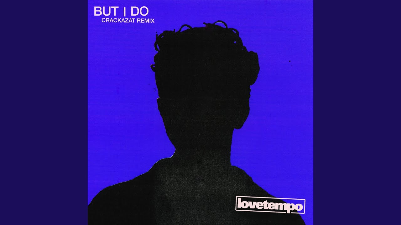 But I Do (Crackazat Remix)