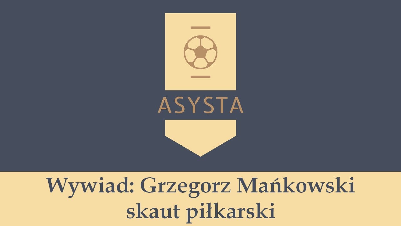 Wywiad: Grzegorz Mańkowski | Skaut piłkarski (ex m.in. Aston Villa i WBA)