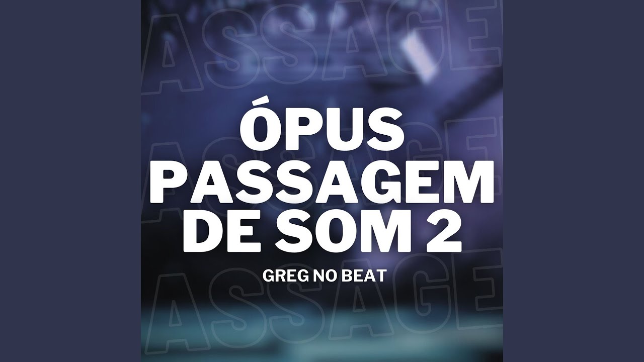 &Oacute;pus Passagem de Som 2