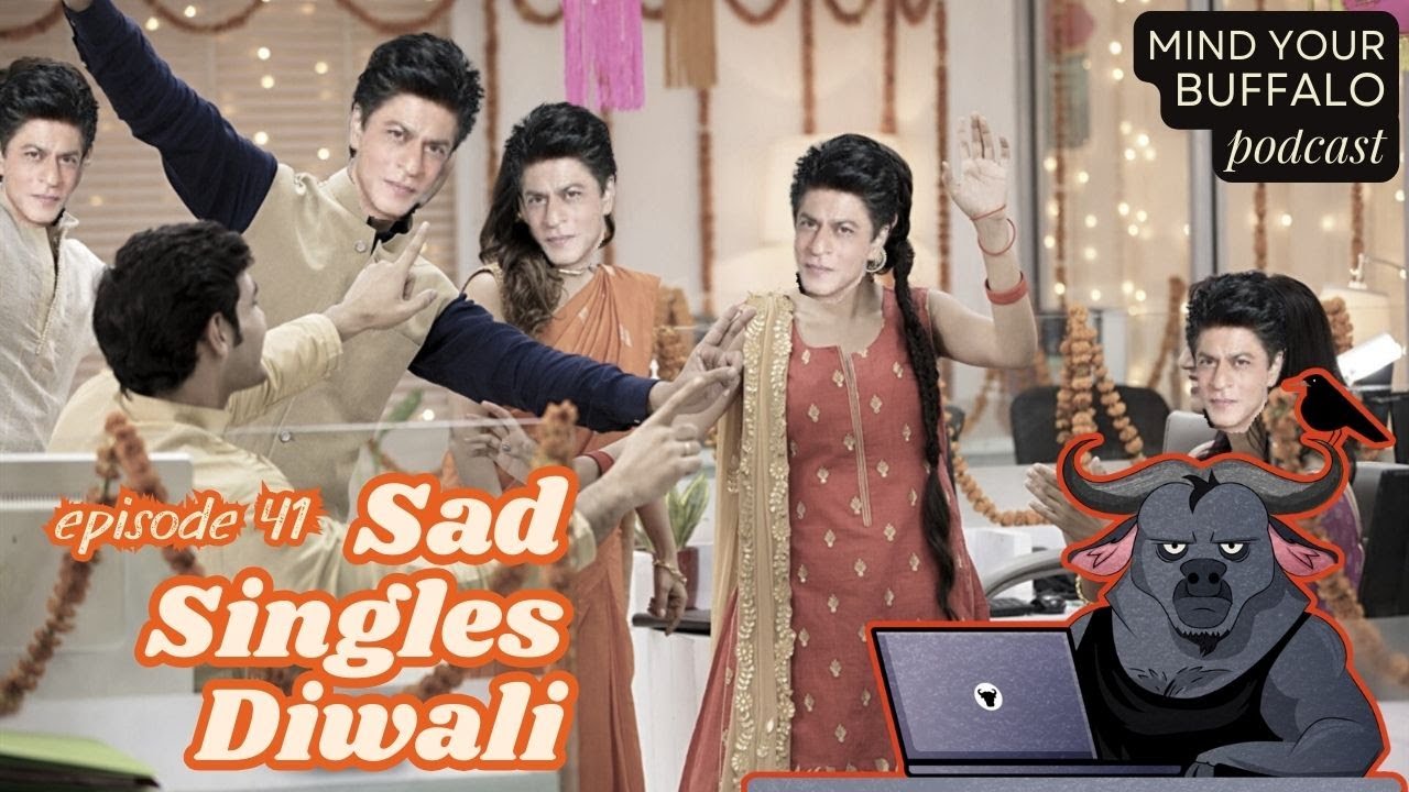 Ep 41. Sad, Singles Diwali | Mind Your Buffalo Podcast
