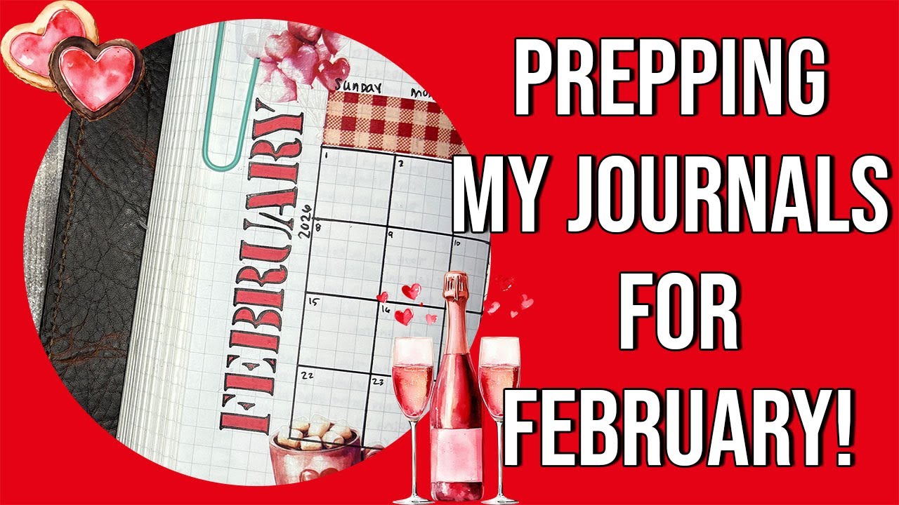 Journal Setup: Preparing For February in My Journals
