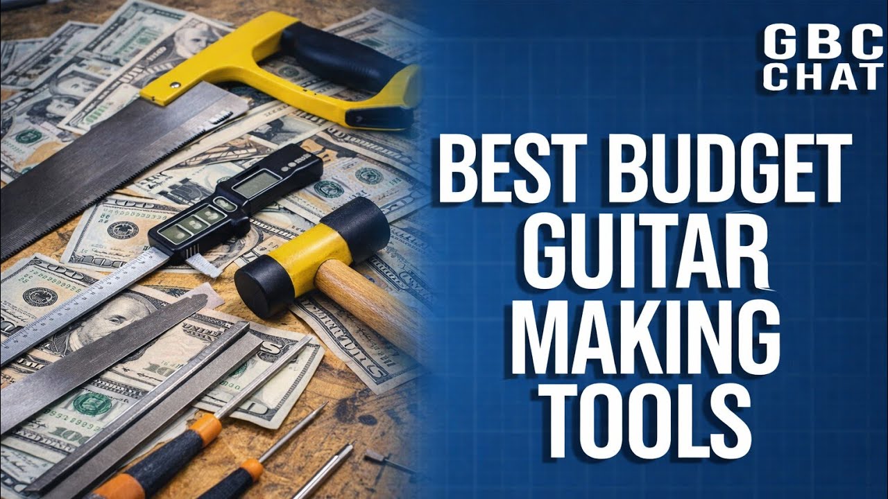 Luthiers Reveal the Best Budget Guitar Building Tools
