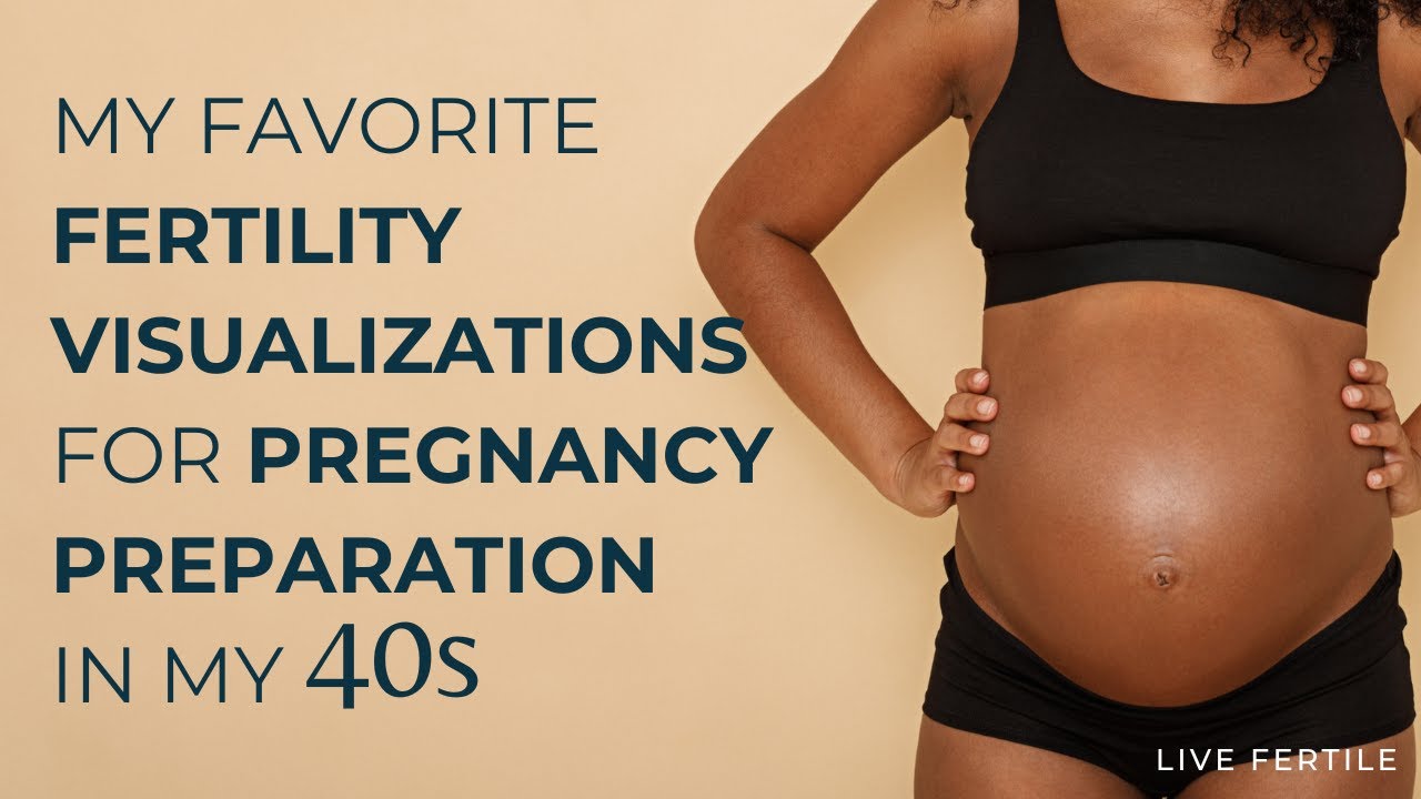 Pregnancy Preparation in my 40s | Yoga Teacher's Favorite Visualization for Pregnancy Prep
