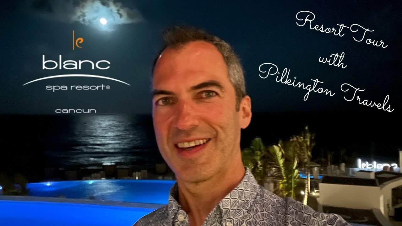 Le Blanc Cancun Full Resort Tour by Pilkington Travels (contact for free room upgrades)
