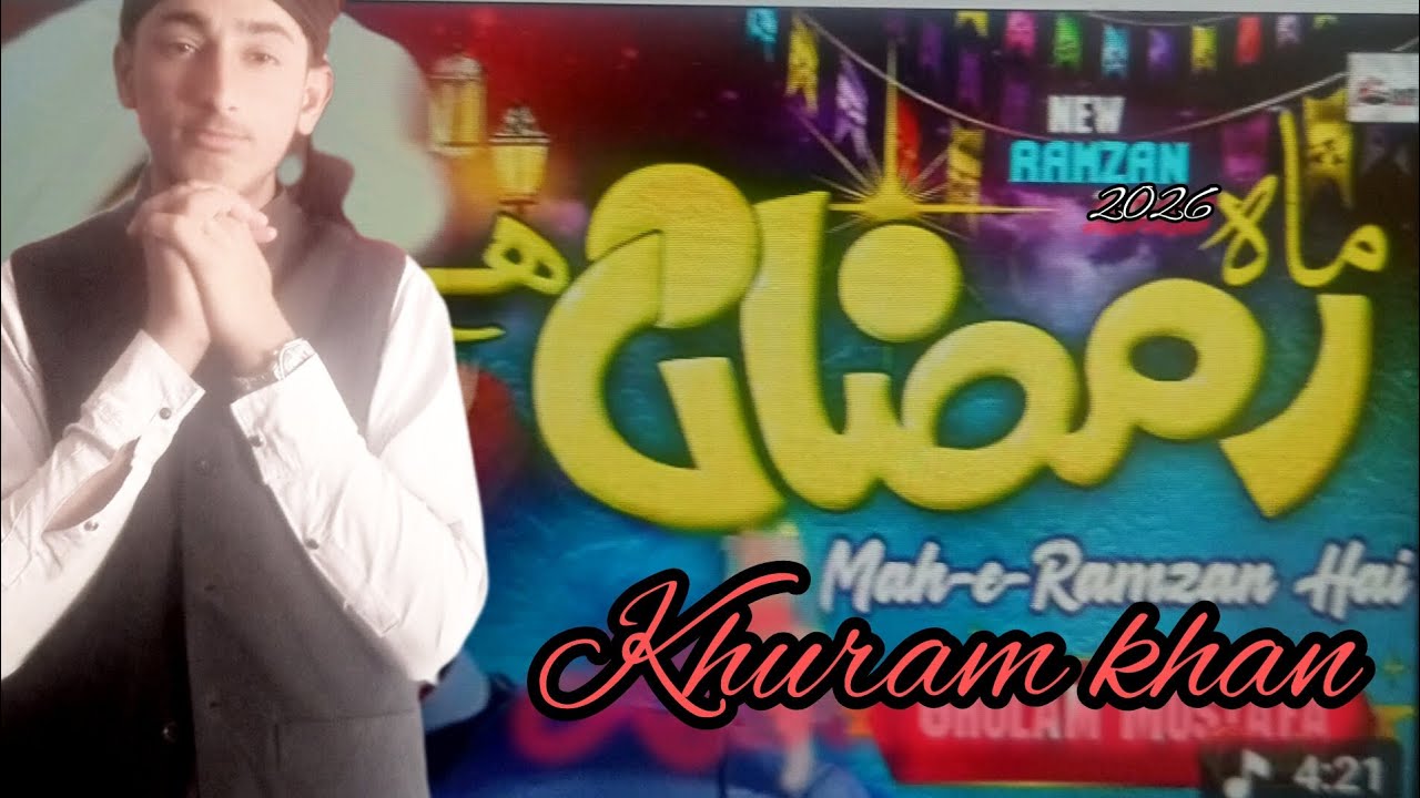 Mah e Ramzan ,new kalam , 2026, khuram khan 