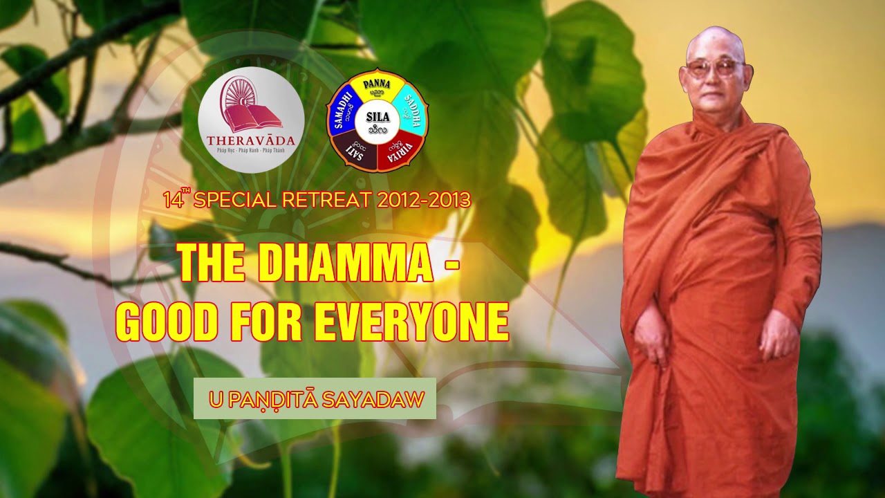 1. The Dhamma-Good For Everyone | U Paṇḍitā Sayadaw - 14th Special Retreat 2012-2013