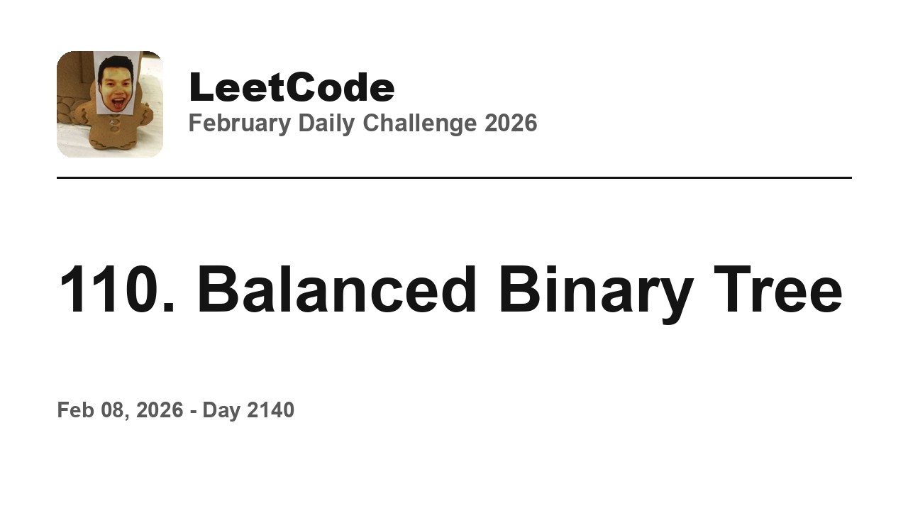 110. Balanced Binary Tree - Day 8/28 Leetcode February Challenge