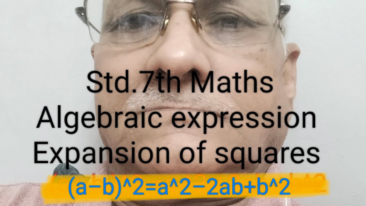 Std. 7th Maths.(a –b)^2=a^2–2ab+b^2.