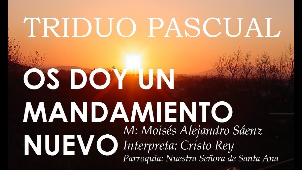 CANTOS PARA JUEVES SANTO  -  LAVATORIOS DE LOS PIES  - OS DOY UN MANDAMIENTO NUEVO