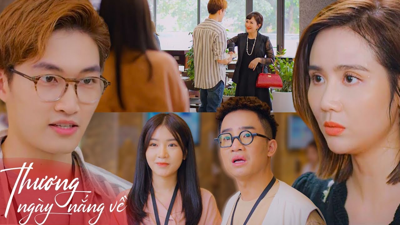 Thương Ngày Nắng Về | Sếp nữ ngỡ ngàng khi biết trai trẻ thân mật với chủ tịch để  