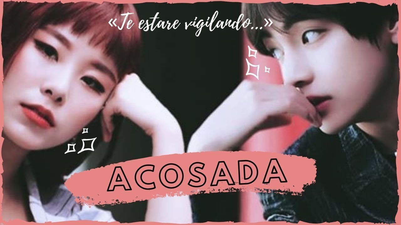 Acosada | Imagina con TaeHyung Cap 01.