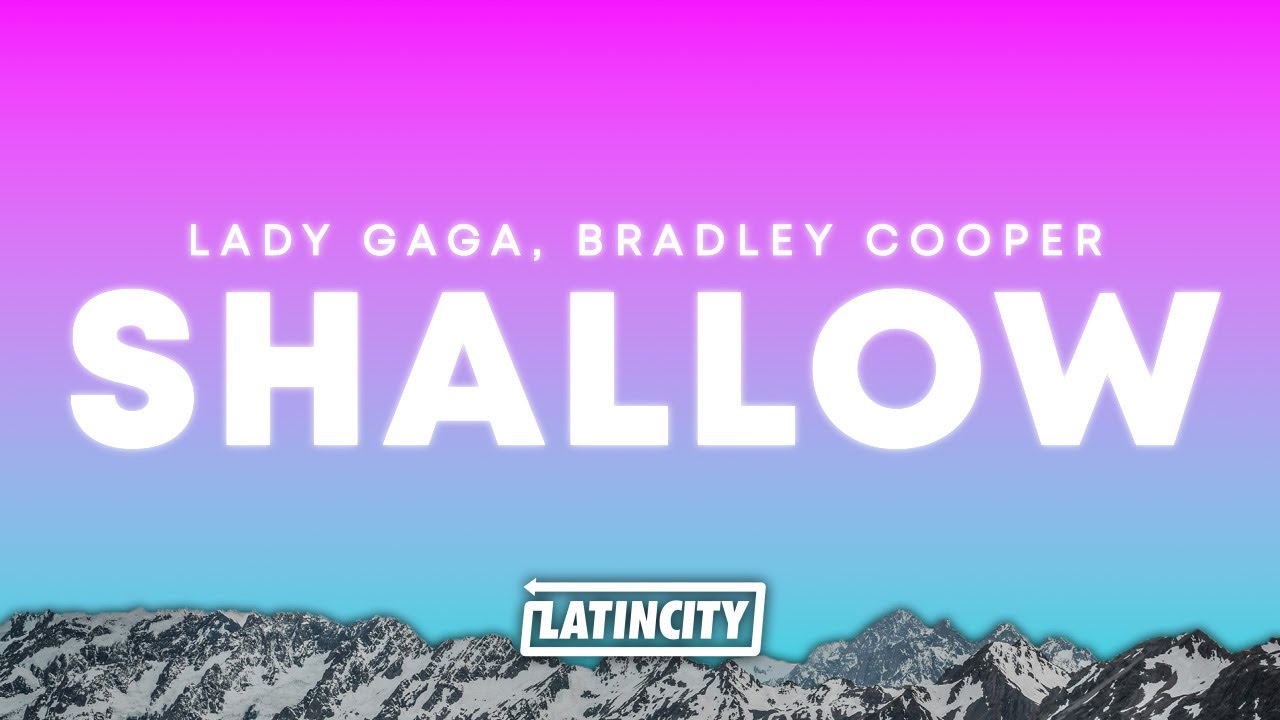 Lady Gaga, Bradley Cooper &ndash; Shallow (Lyrics)