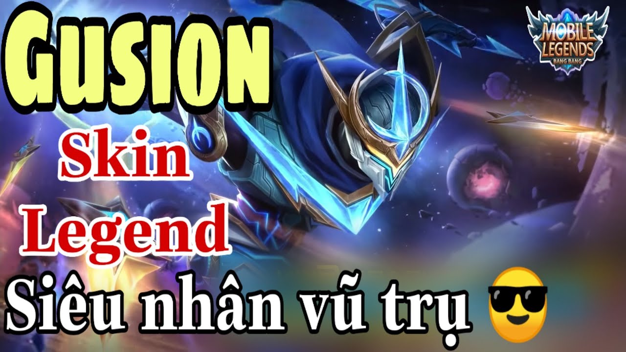 Mobile legends: GUSION - Skin Legend Siêu Nhân Vũ Trụ Siêu Ngầu, Gánh Team Cực Dễ cuối mùa 😆
