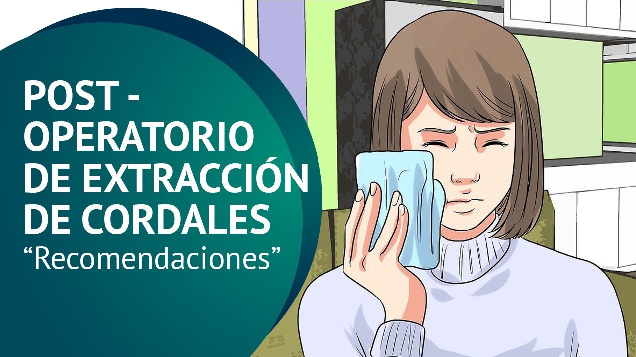 Extracción Cordales recomendación Post Operatorio | Juan Salgado