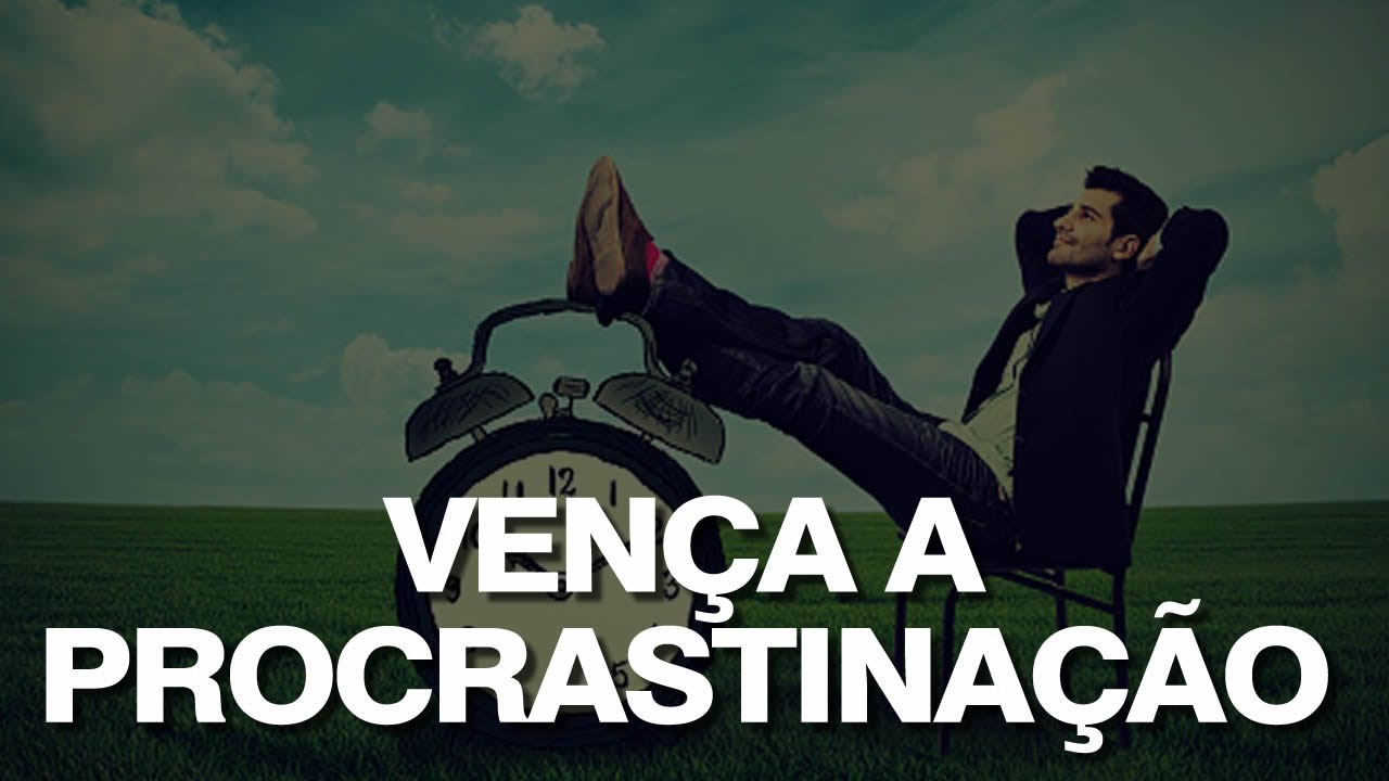 Como vencer a PROCRASTINAÇÃO: livre-se deste padrão DESTRUTIVO